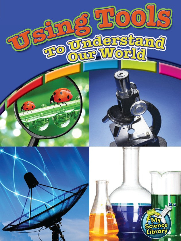 2013 - Using Tools To Understand Our World (Paperback)