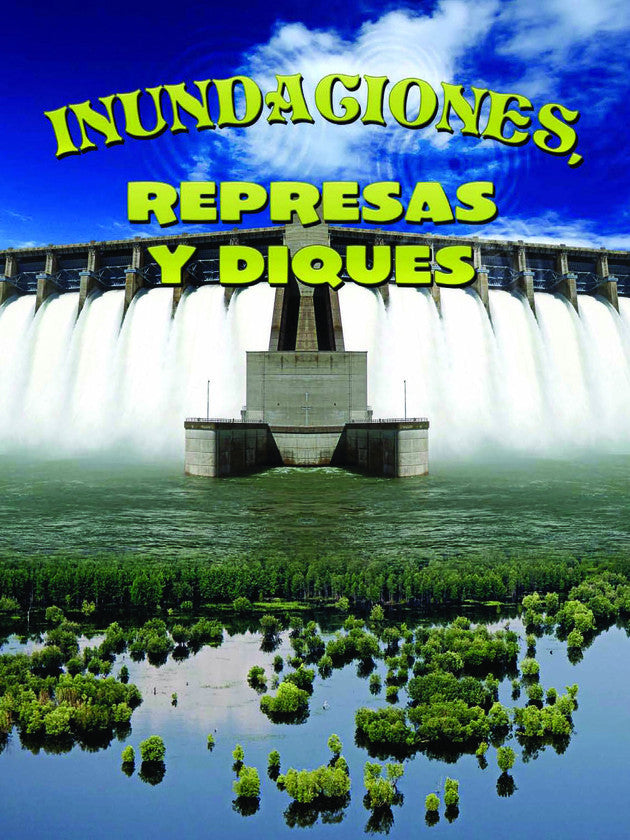 2015 - Inundaciones, represas y diques (Floods, Dams and Levees) (Hardback)