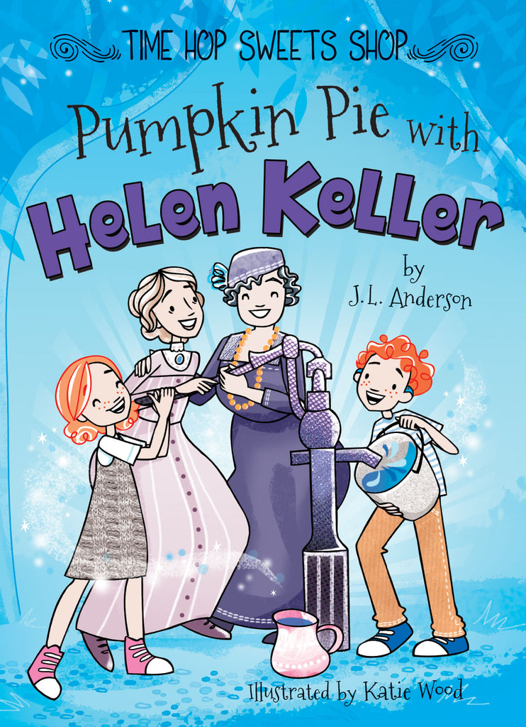 2019 - Pumpkin Pie with Helen Keller (Hardback)