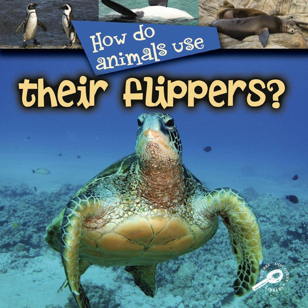 2008 - How Do Animals Use... Their Flippers? (eBook)