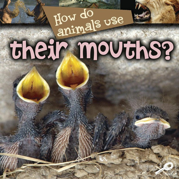 2008 - How Do Animals Use... Their Mouths? (eBook)