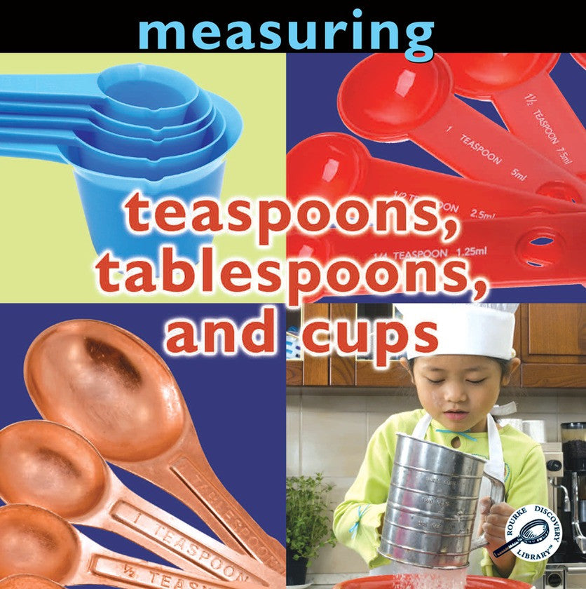 2010 - Measuring: Teaspoons, Tablespoons, and Cups (eBook)