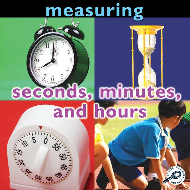 2010 - Measuring: Seconds, Minutes, and Hours (Paperback)
