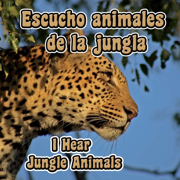 2010 - Escucho animales de la jungla (I Hear Jungle Animals) (eBook)