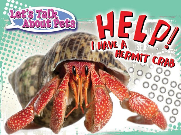 2011 - Help! I Have A Hermit Crab (eBook)
