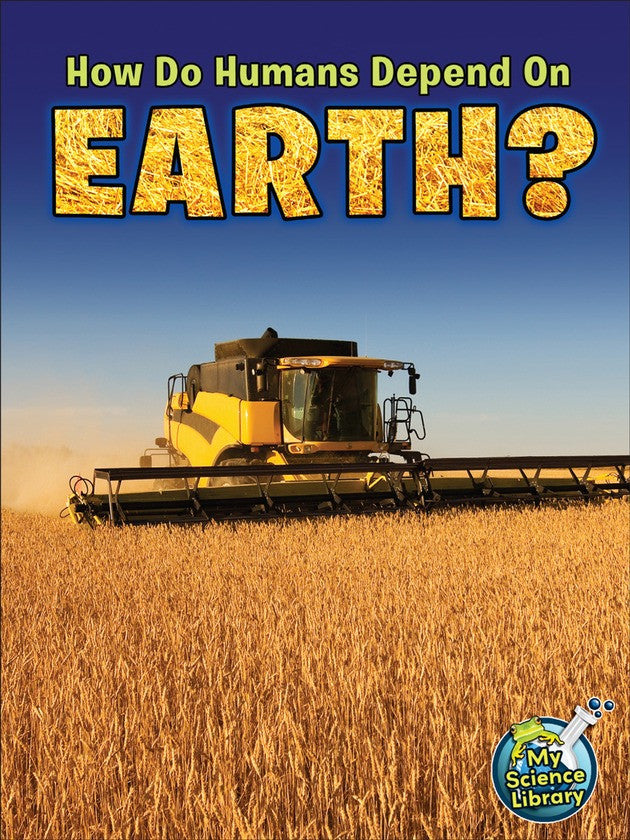 2013 - How Do Humans Depend On Earth? (eBook)