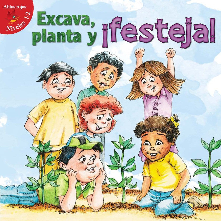 2012 - Excava, planta y ¡Festeja! (Dig, Plant, Feast!) (eBook)