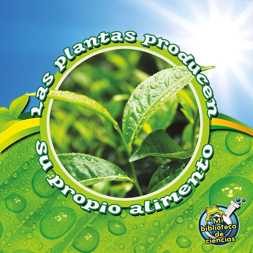 2012 - Las plantas producen su propio alimento (Plants Make Their Own Food) (eBook)