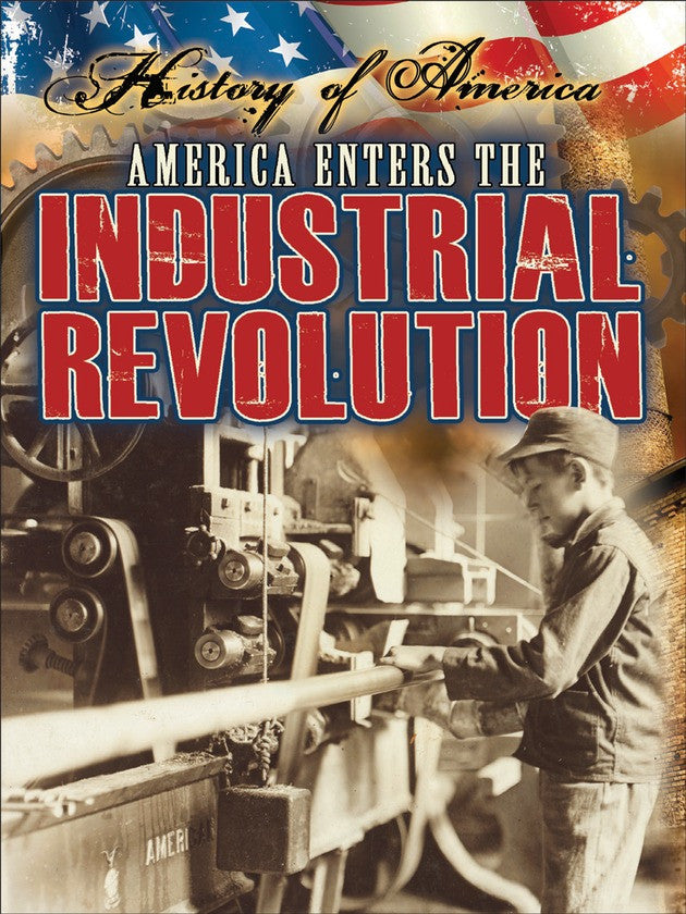 2014 - America Enters The Industrial Revolution (eBook)