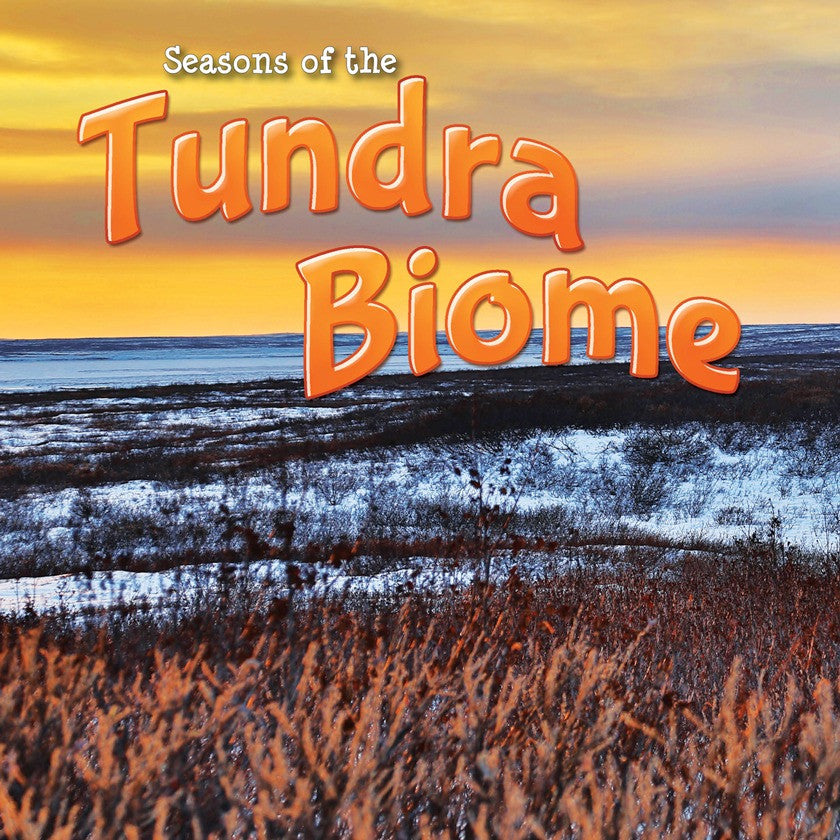 2014 - Seasons Of The Tundra Biome (Hardback)