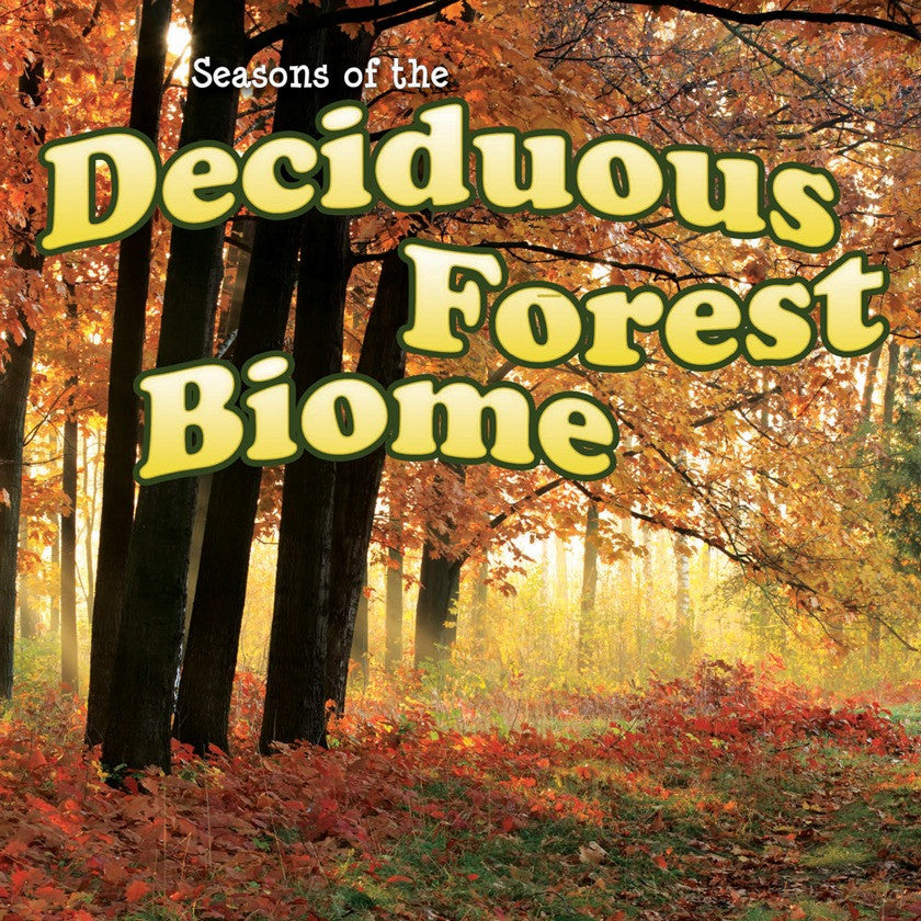 2014 - Seasons Of The Deciduous Forest Biome (Paperback)