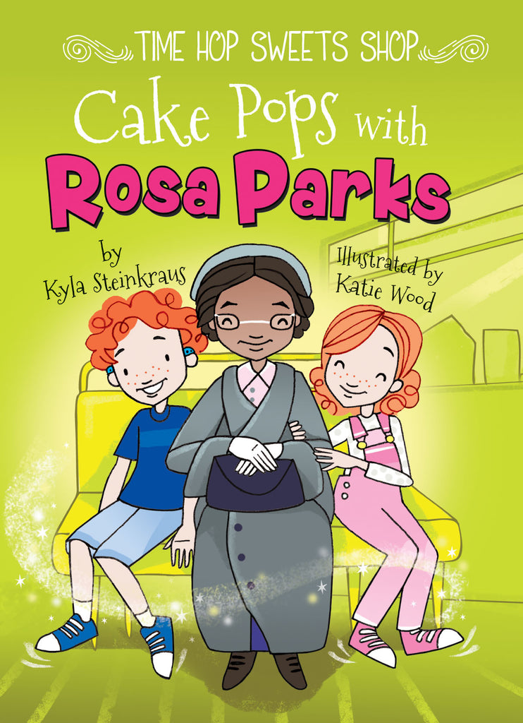 2018 - Cake Pops with Rosa Parks (Paperback)