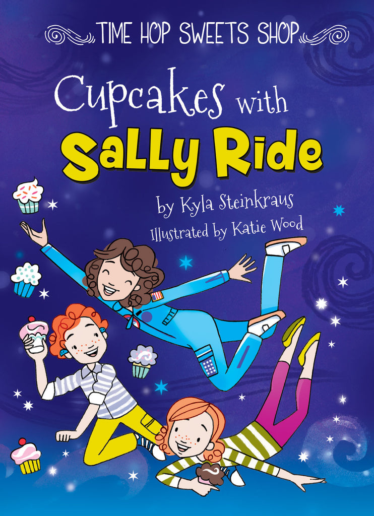 2018 - Cupcakes with Sally Ride (Hardback)
