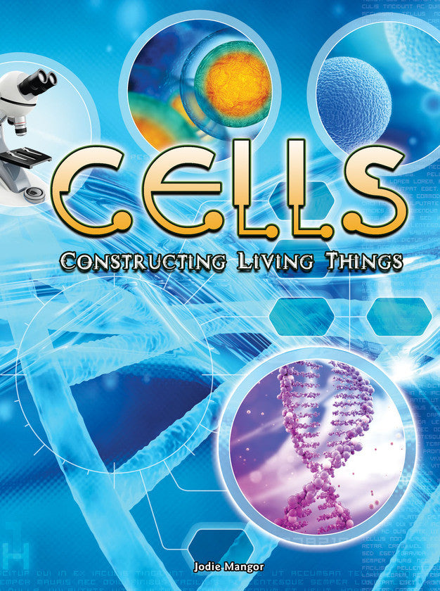 2016 - Cells:  Constructing Living Things (eBook)