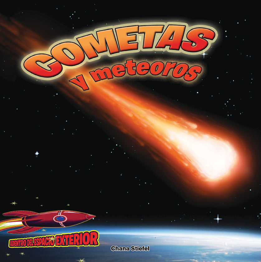 2017 - Cometas y meteoros: Atravesando el espacio (Comets and Meteors: Shooting Through Space)  (eBook)