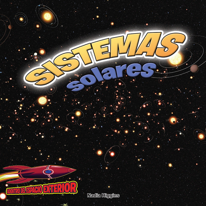 2017 - Sistemas solares: Planetas, estrellas y órbitas (Solar Systems: Planets, Stars, and Orbits) (Hardback)