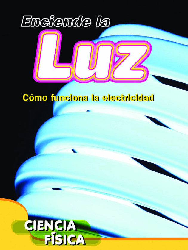 2014 - Enciende la luz: Cómo funciona la electricidad (Turn on the Light: How Electricity Works) (Paperback)
