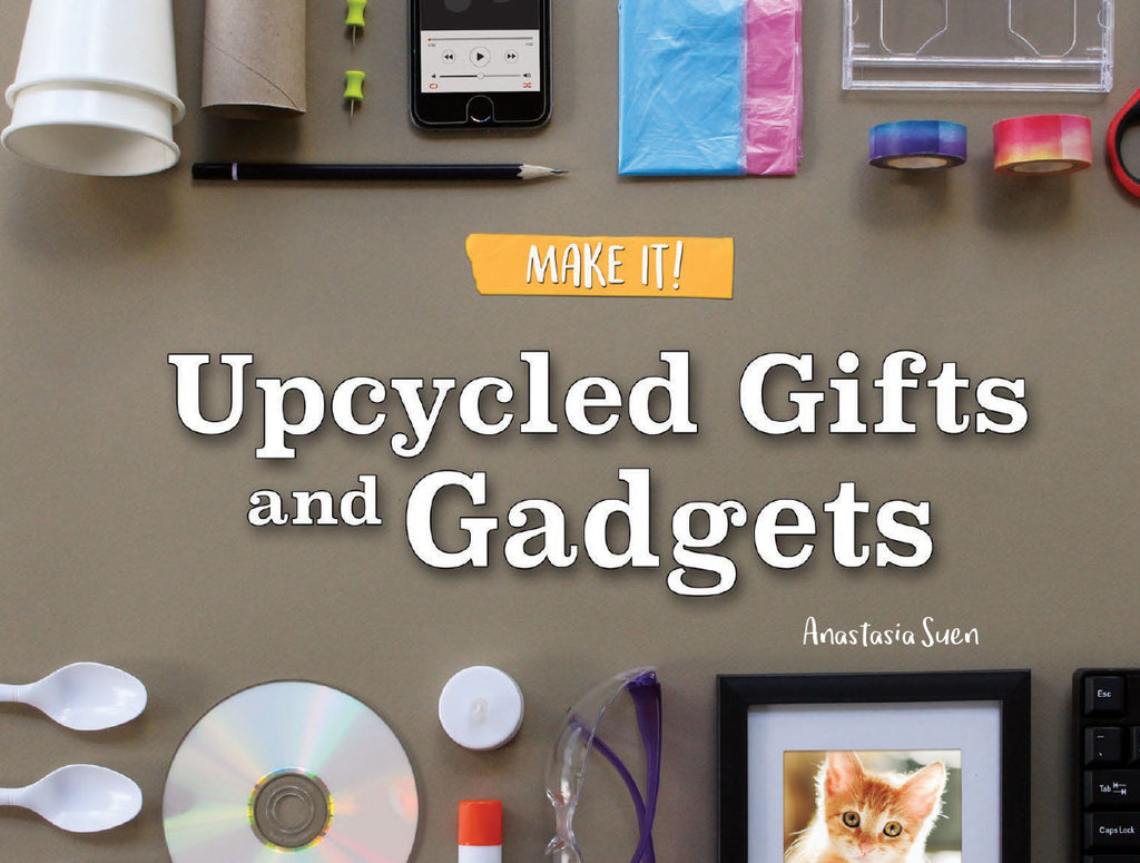 2019 - Upcycled Gifts and Gadgets (Hardback)